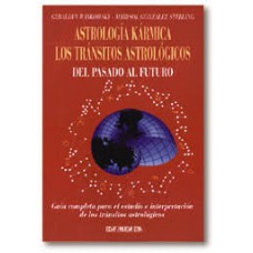 Astrología Kármica, los Tránsitos Astrológicos del Pasado al Futuro